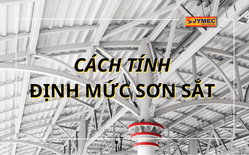 Cách tính định mức sơn sắt đơn giản nhất