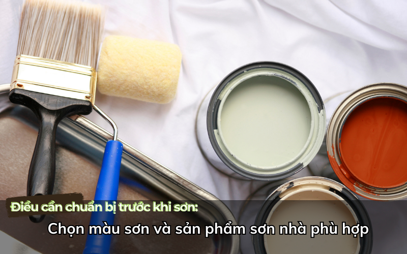 Chọn màu sơn và sản phẩm sơn nhà phù hợp