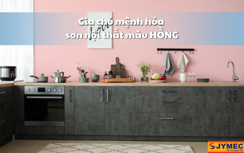 Gia chủ mệnh Hỏa nên sơn nội thất màu hồng