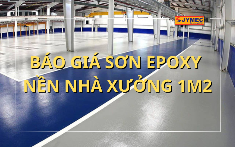 Báo giá sơn Epoxy 1m2 cho nền nhà xưởng