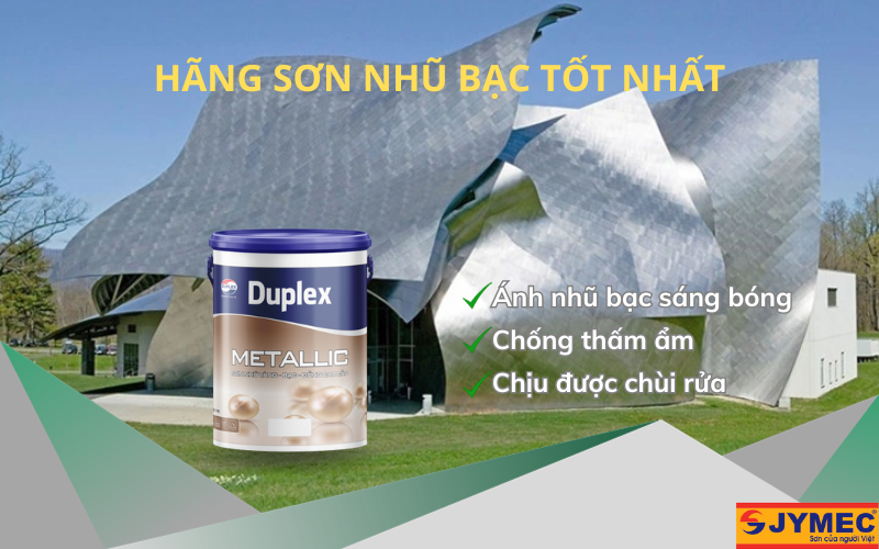 Sơn nhũ bạc của Duplex