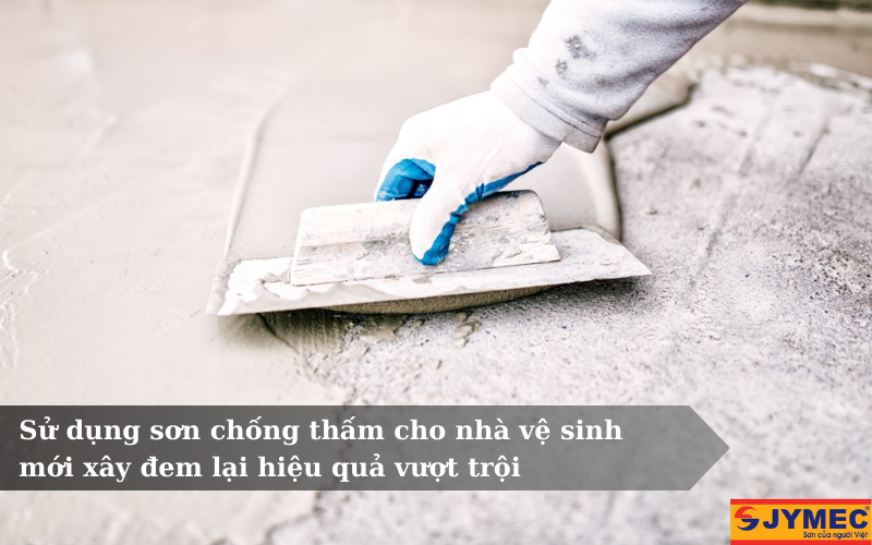 Lợi ích khi sơn chống thấm cho nhà vệ sinh mới
