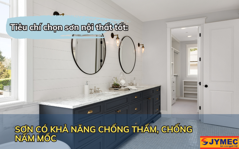 Lựa chọn sơn có khả năng chống thấm, chống nấm mốc