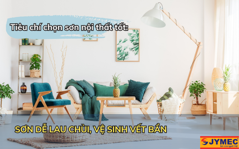 Lựa chọn sơn nội thất dễ lau chùi và vệ sinh vết bẩn