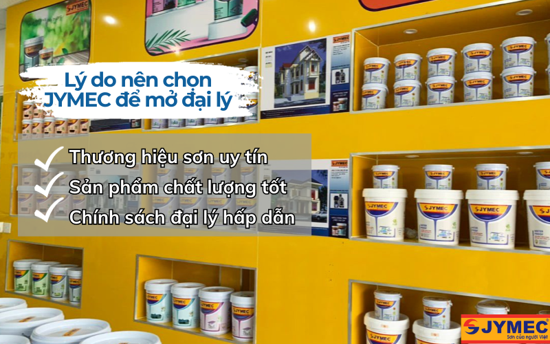 Lý do nên chọn hãng sơn JYMEC để mở đại lý Lý do nên chọn hãng sơn JYMEC để mở đại lý