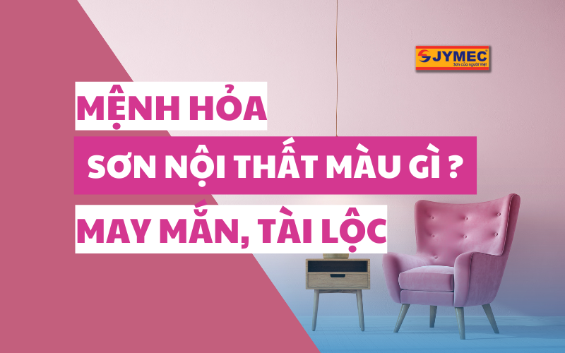 Mệnh Hỏa 2023 nên sơn nội thất màu gì rước tài lộc