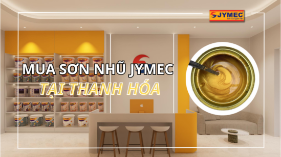 Mua sơn nhũ JYMEC tại Thanh Hóa giá tốt nhất