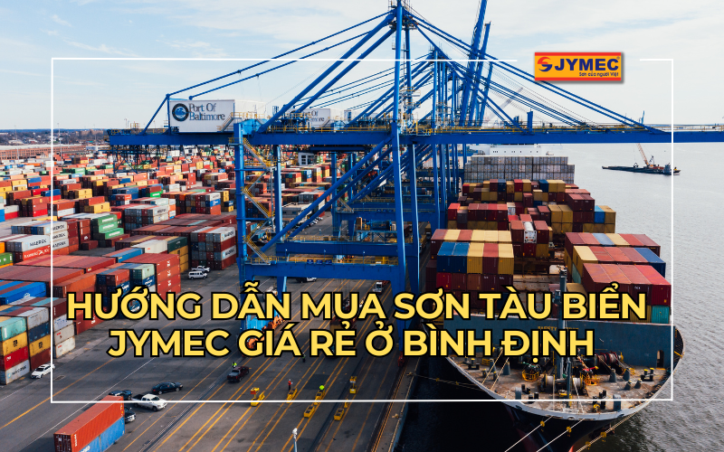 Hướng dẫn mua sơn tàu biển JYMEC ở Bình Định giá rẻ nhất