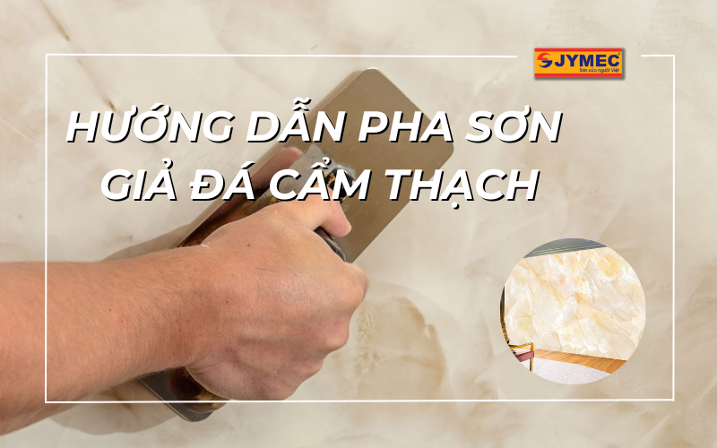Bật mí cách pha sơn giả đá cẩm thạch chuẩn kỹ thuật