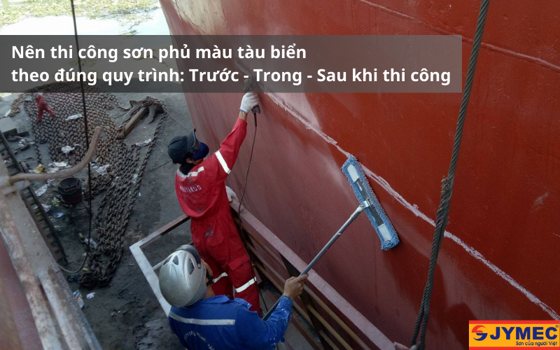 Ba giai đoạn thi công sơn phủ màu tàu thuyền biển