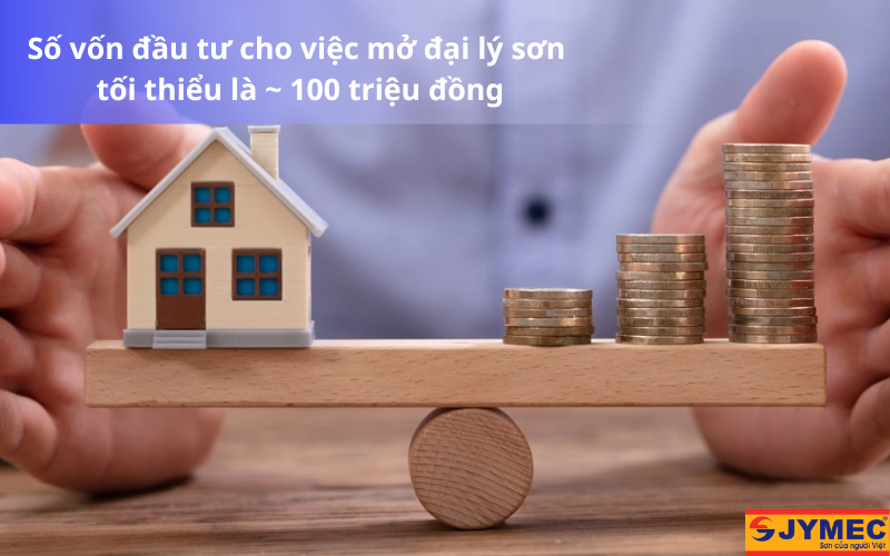 Số vốn để mở đại lý sơn là bao nhiêu?