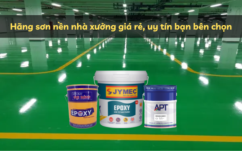 Hãng sơn nền nhà xưởng giá rẻ uy tín
