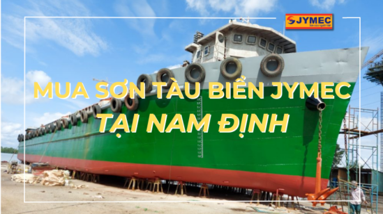 Địa chỉ phân phối sơn tàu biển JYMEC tại Nam Định