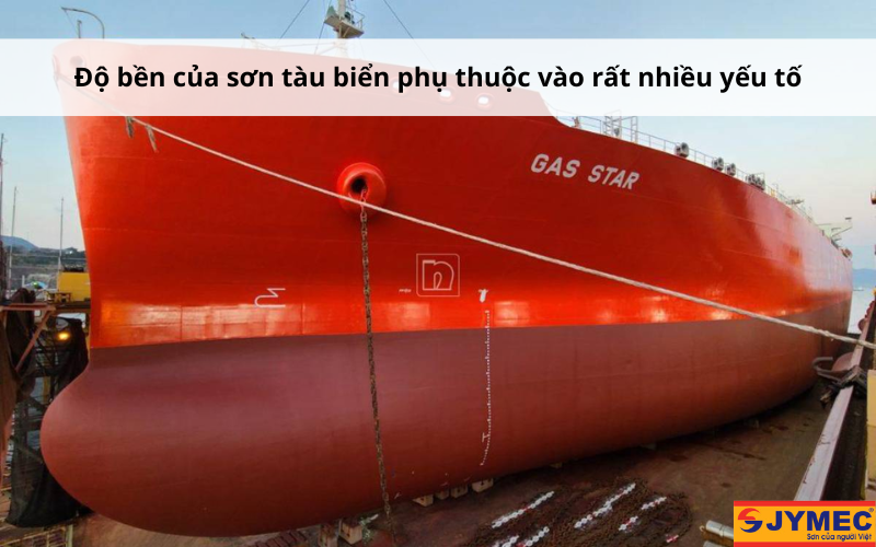 Độ bền sơn tàu biển phụ thuộc vào nhiều yếu tố