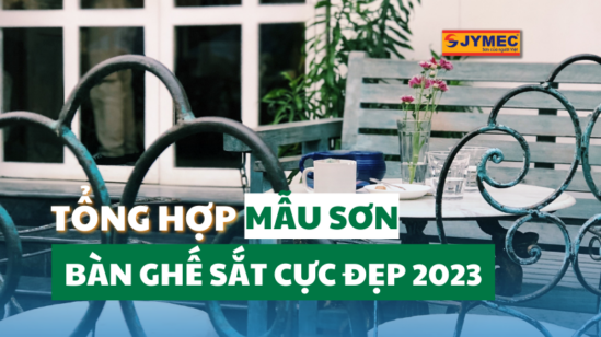 TỔNG HỢP Mẫu sơn bàn ghế sắt cực đẹp 2023