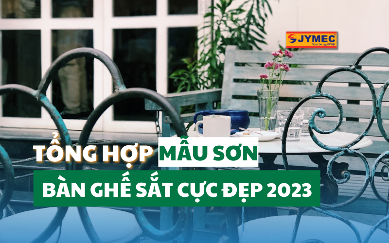 TỔNG HỢP Mẫu sơn bàn ghế sắt cực đẹp 2025