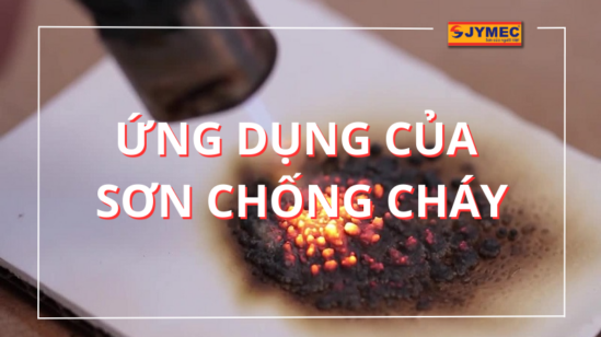 Ứng dụng sơn chống cháy trong đời sống hiện nay như thế nào?