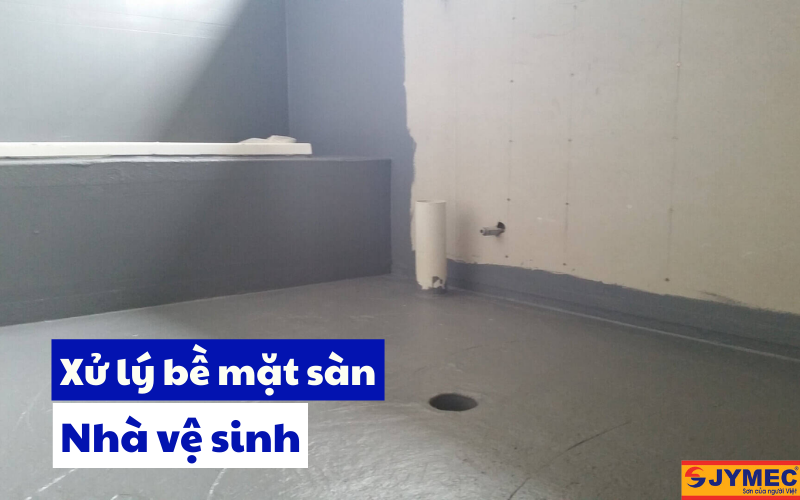 Chuẩn bị bề mặt sàn nhà vệ sinh kỹ lưỡng