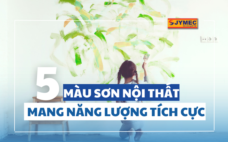 5 màu sơn nội thất tràn đầy năng lượng tích cực bạn nên thử