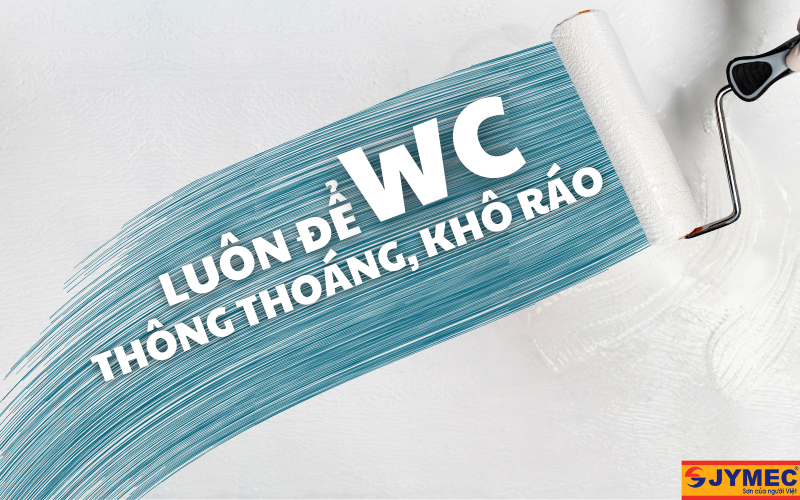 Hãy cố gắng để nhà vệ sinh nhà bạn luôn thông thoáng