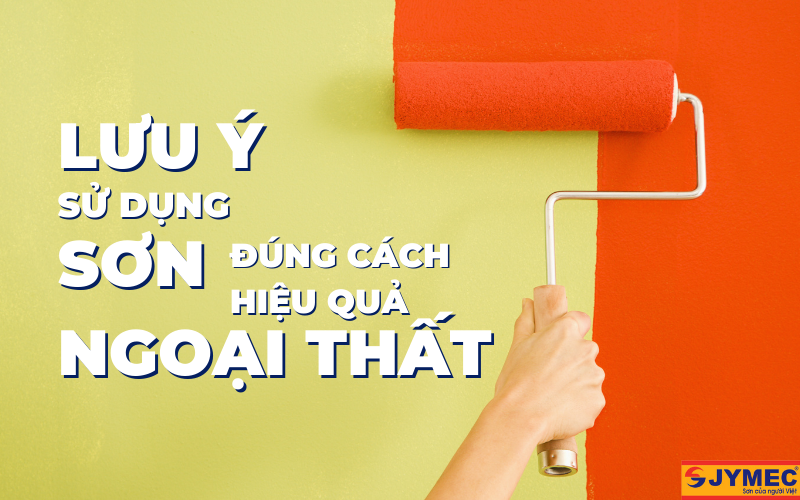 Lưu ý khi sử dụng sơn ngoại thất Lưu ý khi sử dụng sơn ngoại thất
