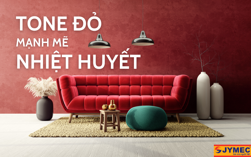 Tone đỏ cho nội thất mang ý nghĩa mạnh mẽ