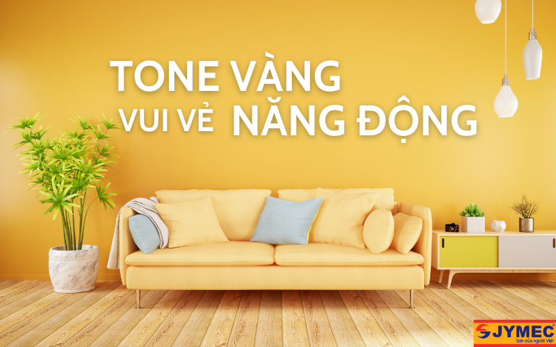 Sơn nộit hất màu vàng vui vẻ năng động