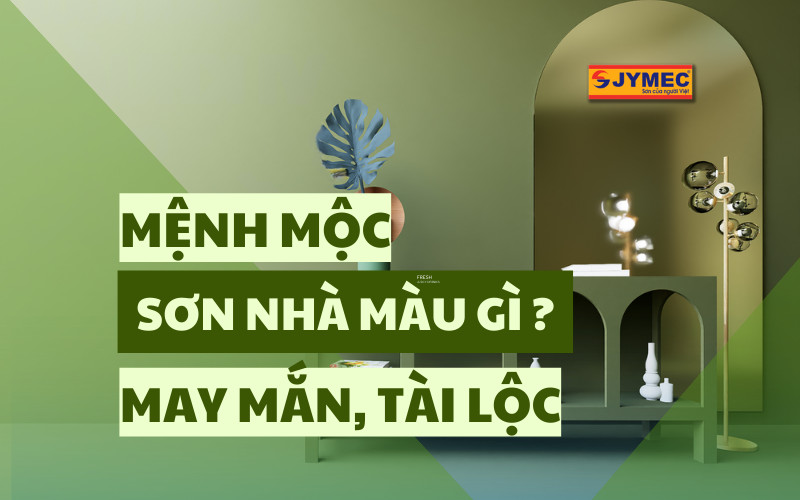 Màu sơn nhà hợp mệnh Mộc rước phong thủy, tài lộc