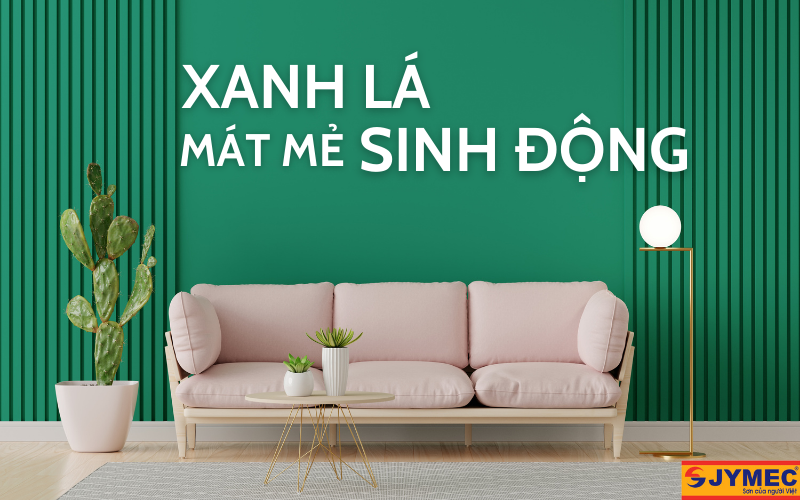 sơn nội thất màu xanh lá tràn đầy năng lượng tích cực