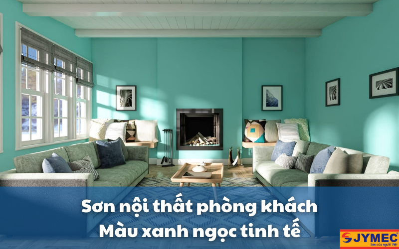 Phòng khách sơn màu xanh ngọc