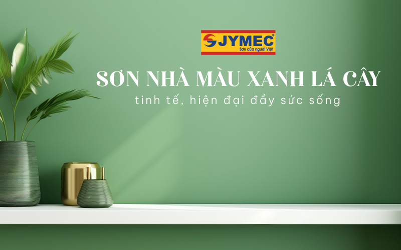 Sơn nhà màu xanh lá cây tinh tế, hiện đại đầy sức sống