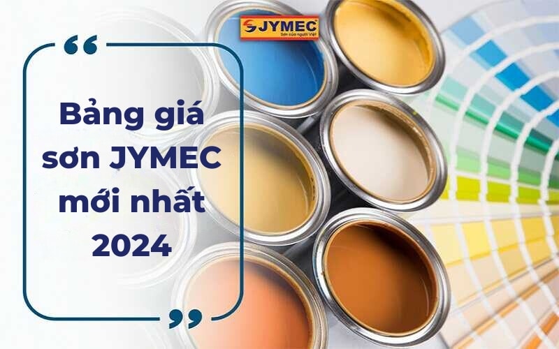 Báo giá sơn JYMEC chi tiết theo từng dòng sản phẩm hiện có
