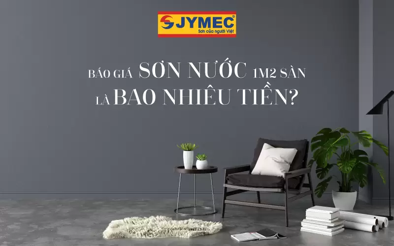 Báo giá sơn nước theo m2 sàn, giá sơn nước 1m2 là bao nhiêu?