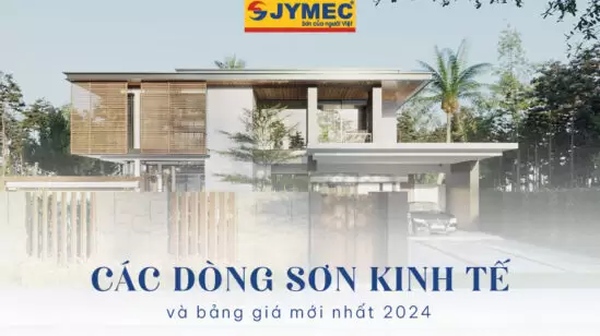 Các loại sơn kinh tế và bảng giá mới nhất 2024