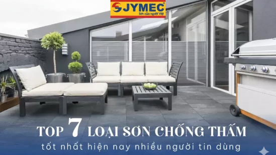 Top 7 loại sơn chống thấm tốt nhất hiện nay được tin dùng