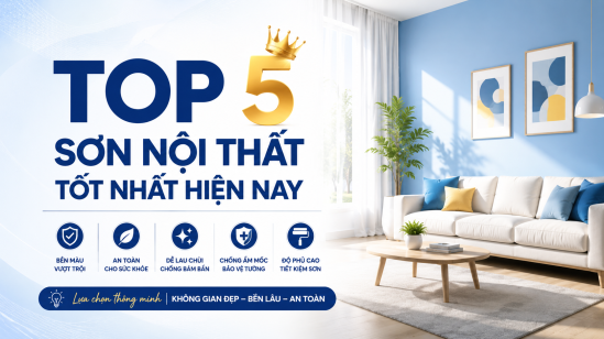 Top 5 hãng sơn nội thất tốt nhất