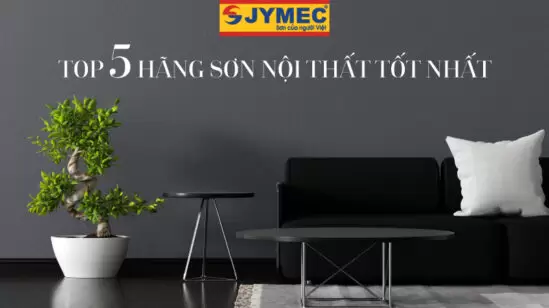 Top 5 hãng sơn nội thất tốt nhất