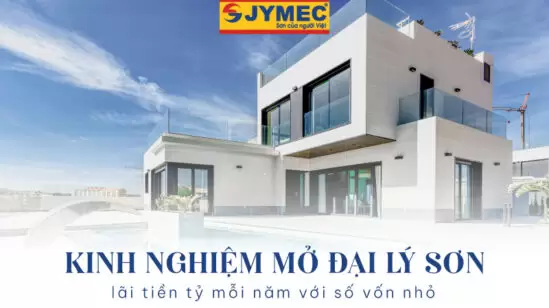 Kinh nghiệm mở đại lý sơn LÃI TIỀN TỶ MỖI NĂM với số vốn nhỏ