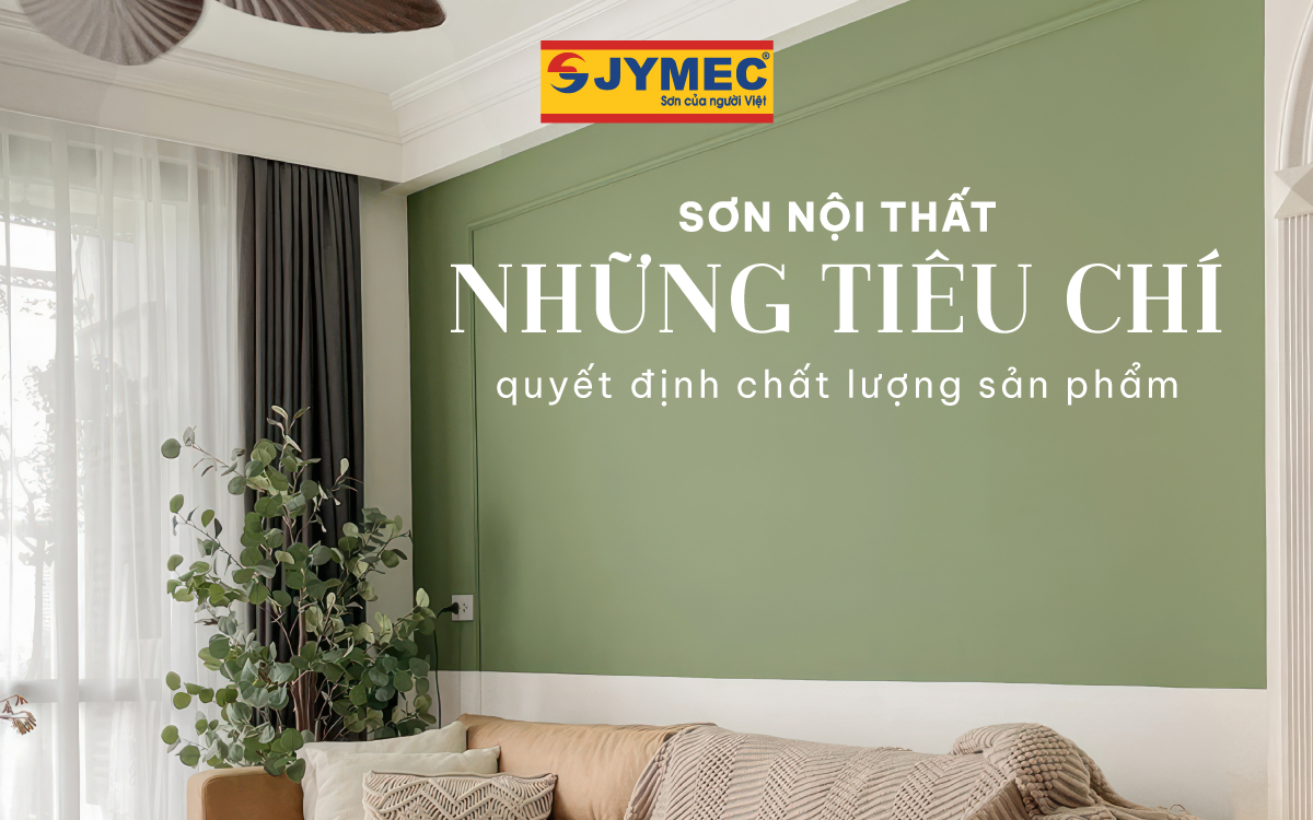 Son Noi That Nhung Tieu Chi Quyet Dinh Chat Luong San Pham