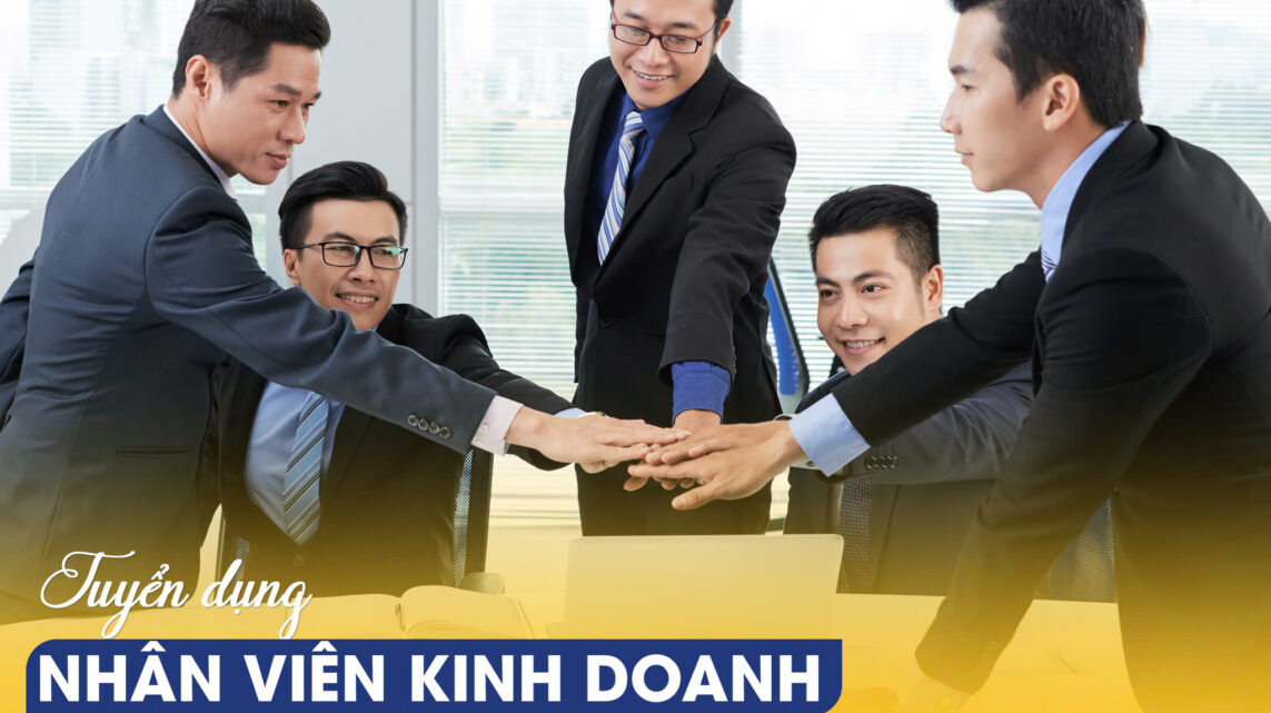 Tuyển dụng nhân viên kinh doanh toàn quốc