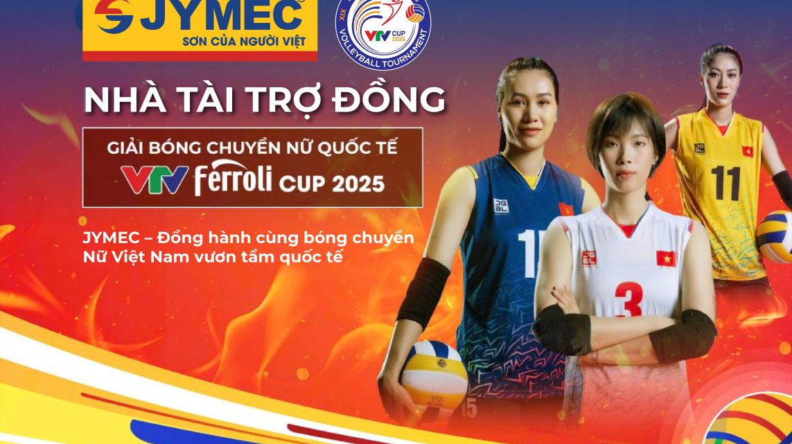 JYMEC Đồng Hành Cùng VTV Ferroli Cup 2025 – Lan Tỏa Sắc Màu Tinh Thần Việt