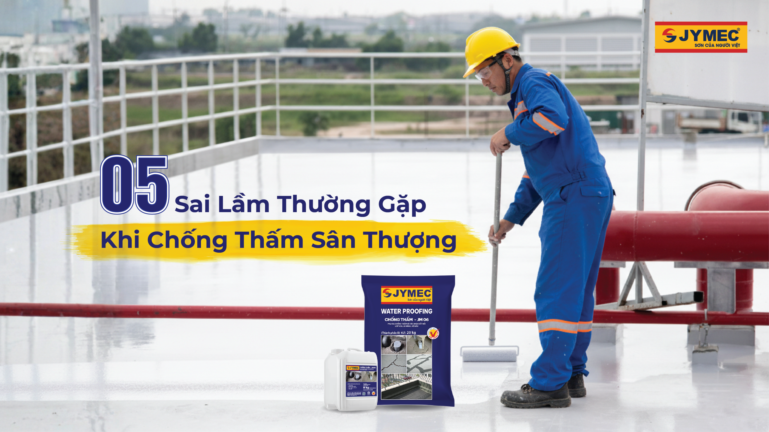 05 Sai Lầm Thường Gặp Khi Chống Thấm Sân Thượng Khiến Công Trình Nhanh Xuống Cấp