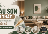 Chon Mau Son Noi That Theo Phong Cách Thiet Ke
