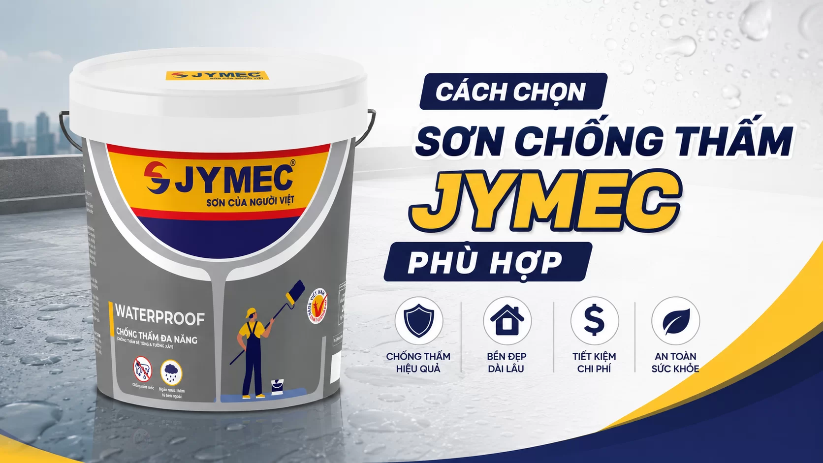 Chọn sơn chống thấm như thế nào cho phù hợp Cach Chon Son Chong Tham Jymec