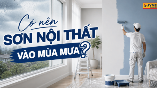 Có nên sơn nội thất vào mùa mưa? Lưu ý quan trọng tránh hỏng tường