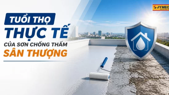 Tuổi Thọ Sơn Chống Thấm Sân Thượng Bao Lâu? Bí Quyết Bền 10 Năm
