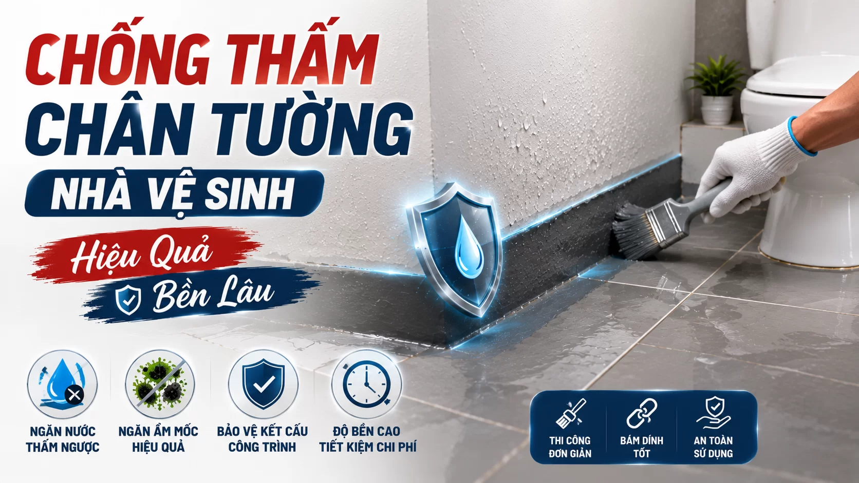 Chống thấm chân tường nhà vệ sinh hiệu quả, bền lâu từ A-Z