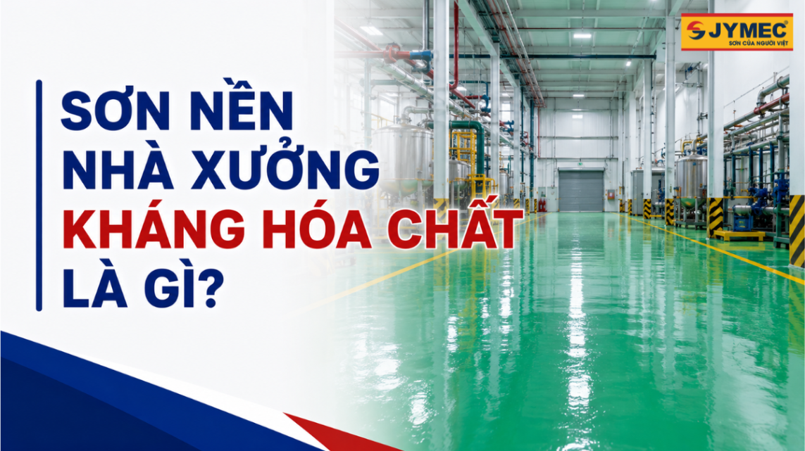 Sơn Nền Nhà Xưởng Kháng Hóa Chất: Báo Giá, Loại Tốt