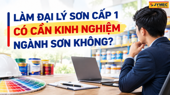 Làm Đại Lý Sơn Cấp 1 Có Cần Kinh Nghiệm Ngành Sơn?