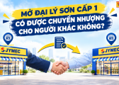 Mo Dai Ly Son Cap 1 Co Duoc Chuyen Nhuong Cho Nguoi Khac Khong 1